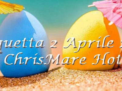 Pasquetta 2 Aprile 2018 al ChrisMare Hotel