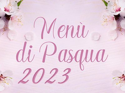 Pasqua 2023 Menù del 9 Aprile