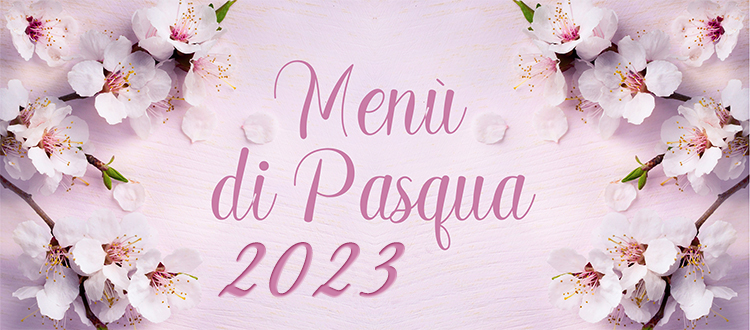 Pasqua 2023 Menù del 9 Aprile